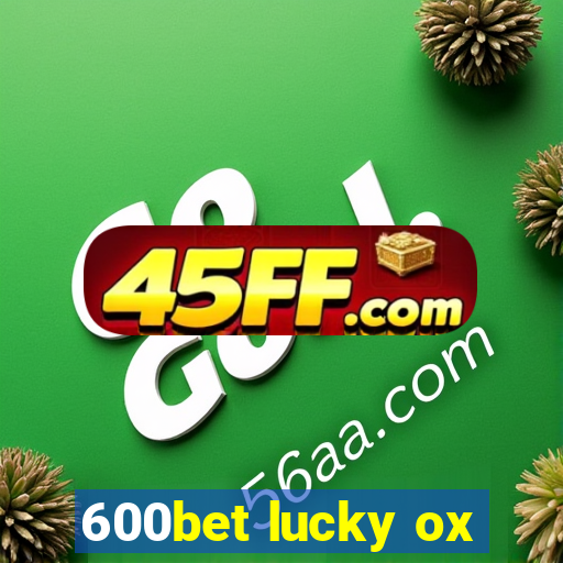 600bet lucky ox